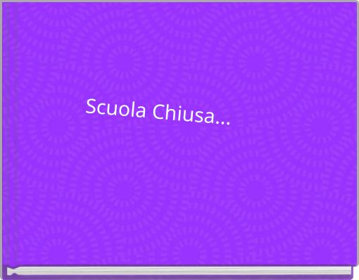 Scuola Chiusa...