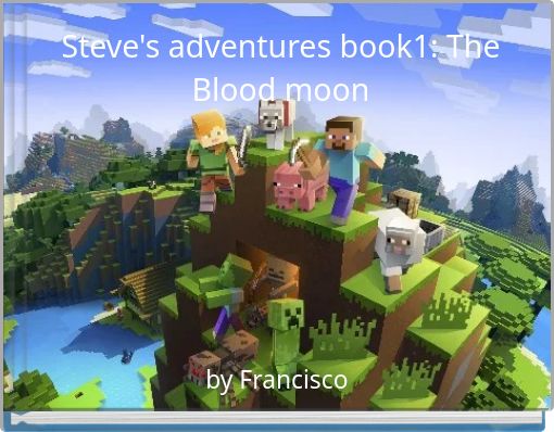 Front cover of 'Steve's adventures book1: The Blood moon' 