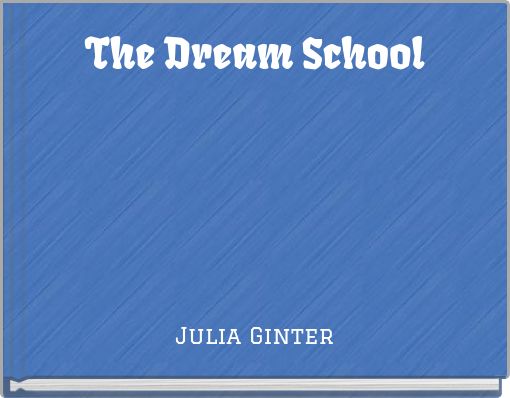 The Dream School