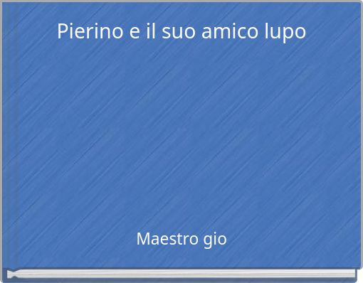 Pierino e il suo amico lupo