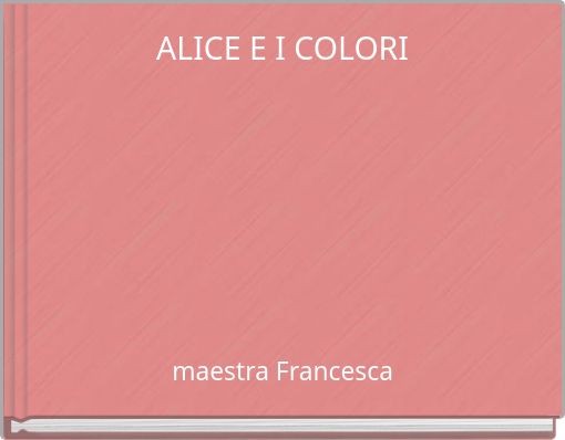 Book Cover for: ALICE E I COLORI