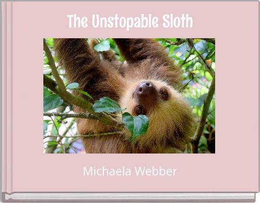 The Unstopable Sloth