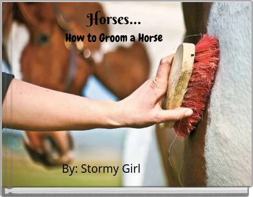 Front cover of 'Horses... How to Groom a Horse' 
