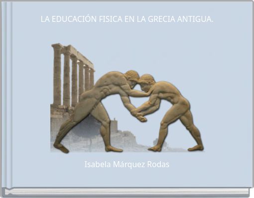LA EDUCACI&Oacute;N FISICA EN LA GRECIA ANTIGUA.