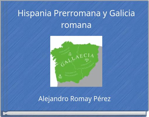 Hispania Prerromana y Galicia romana