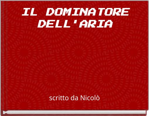 IL DOMINATORE DELL'ARIA