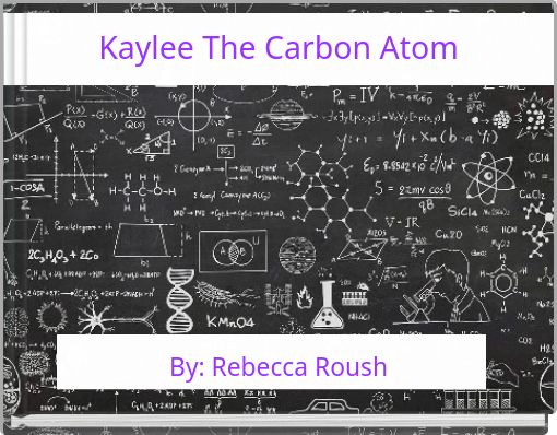 Front cover of 'Kaylee The Carbon Atom' 