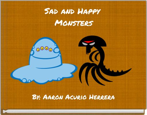 Sad and Happy Monsters