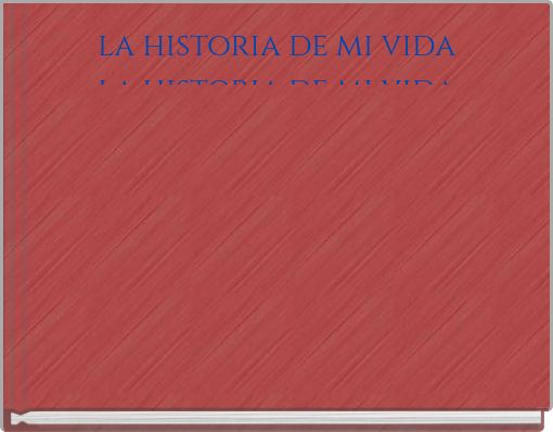 Front cover of 'la historia de mi vida la historia de mi vida' 
