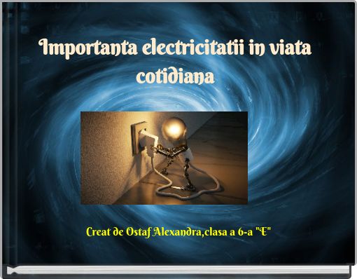 Importanta electricitatii in viata cotidiana
