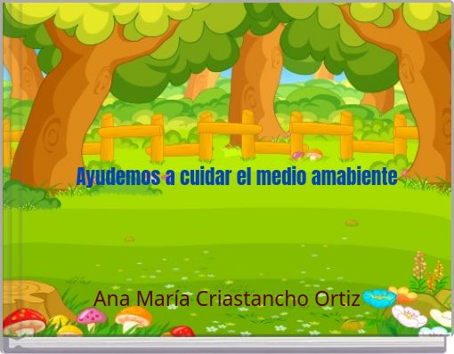 Ayudemos a cuidar el medio amabiente