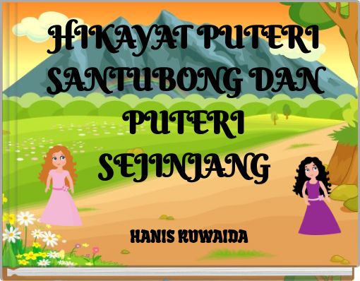 Front cover of 'HIKAYAT PUTERI SANTUBONG DAN PUTERI SEJINJANG' 