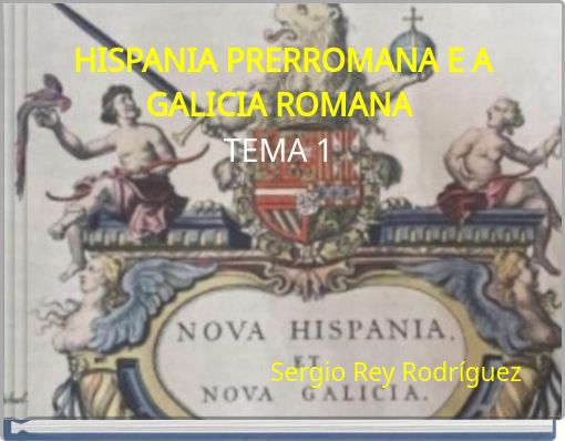 HISPANIA PRERROMANA E A GALICIA ROMANA TEMA 1