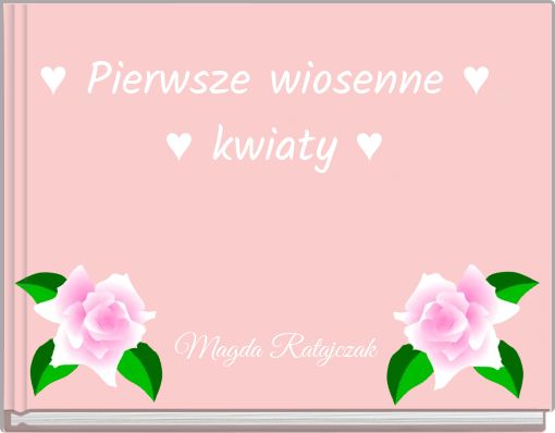 ♥ Pierwsze wiosenne ♥ ♥ kwiaty ♥