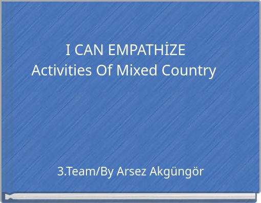 I CAN EMPATHİZEActivities Of Mixed Country