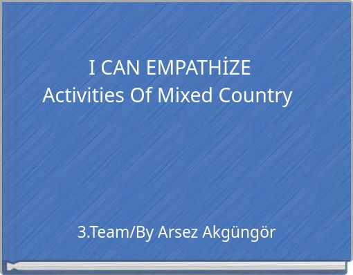 I CAN EMPATHİZEActivities Of Mixed Country