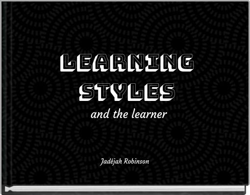 Learning STYLES and the learner