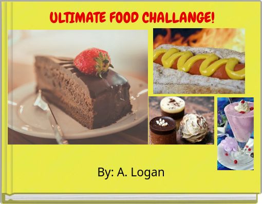ULTIMATE FOOD CHALLANGE!