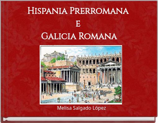 Hispania Prerromana e Galicia Romana