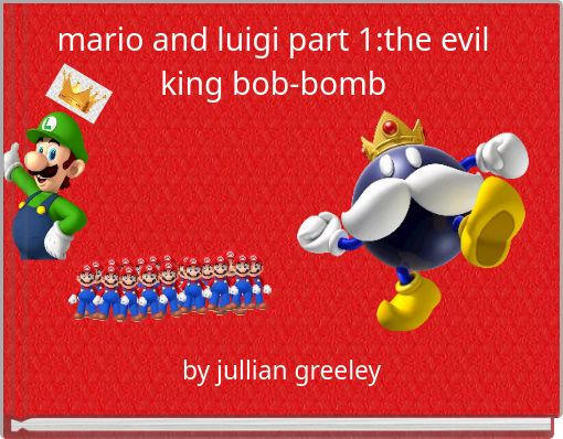 Front cover of 'mario and luigi part 1:the evil king bob-bomb' 