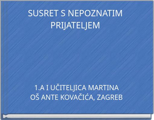 SUSRET S NEPOZNATIM PRIJATELJEM