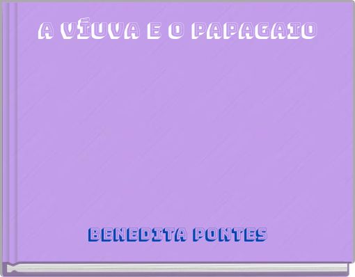 A VÍUVA E O PAPAGAIO