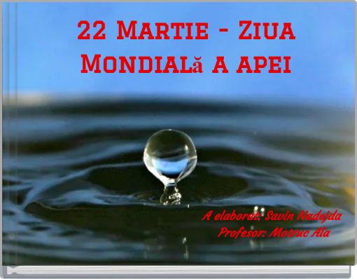 Front cover of '22 Martie - Ziua Mondială a apei' 