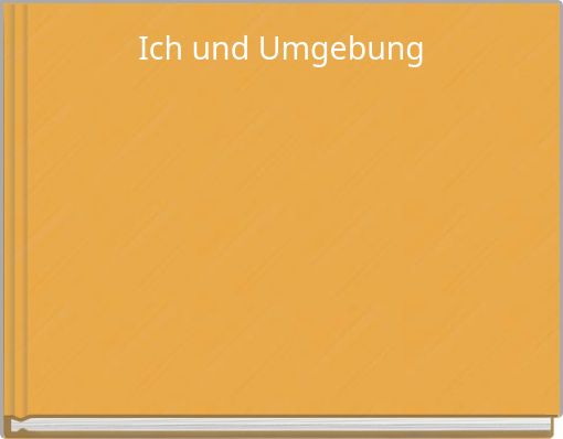 Ich und Umgebung
