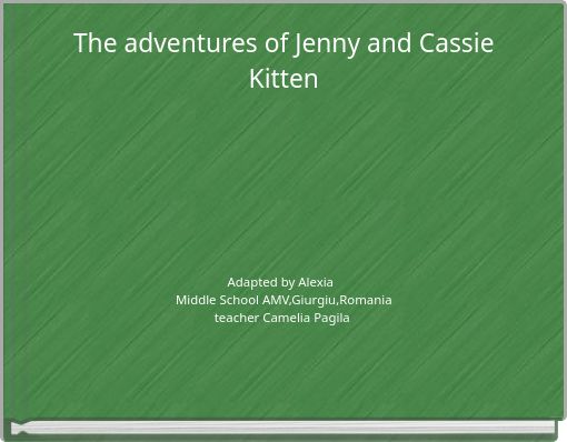 The adventures of Jenny and Cassie Kitten