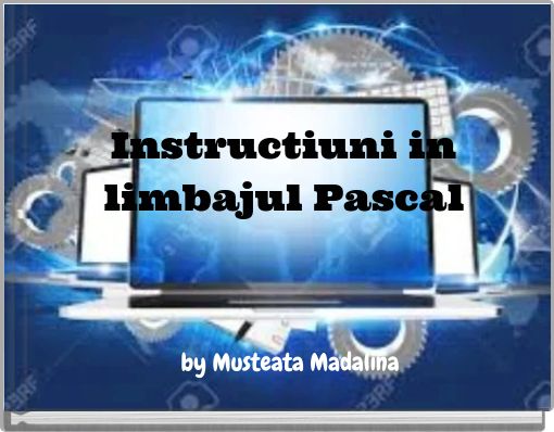Instructiuni in limbajul Pascal