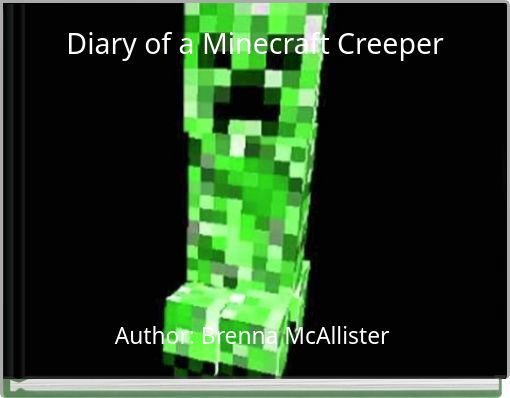 Diary of a Minecraft Creeper