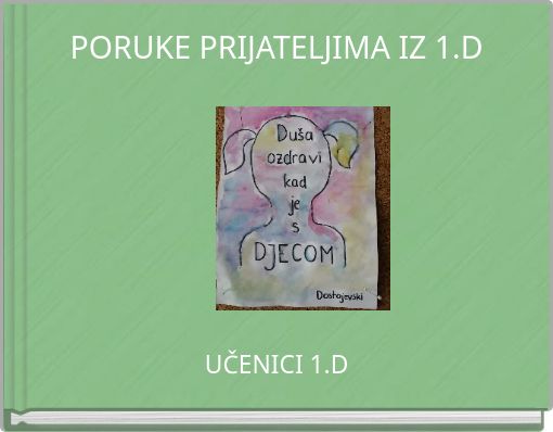 PORUKE PRIJATELJIMA IZ 1.D