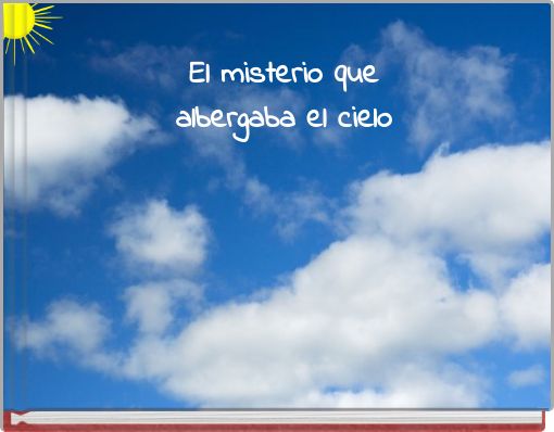Front cover of 'El misterio que albergaba el cielo' 