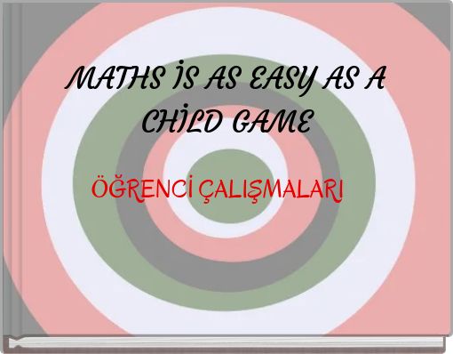 MATHS İS AS EASY AS A CHİLD GAME