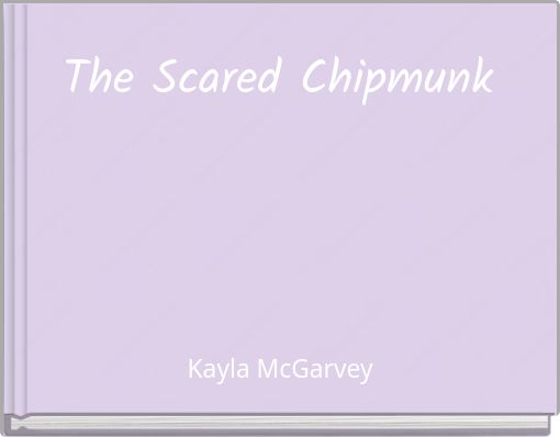 The Scared Chipmunk