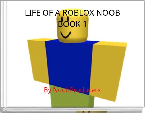 LIFE OF A ROBLOX NOOB BOOK 1