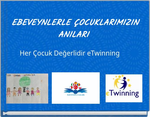 EBEVEYNLERLE ÇOCUKLARIMIZIN ANILARI