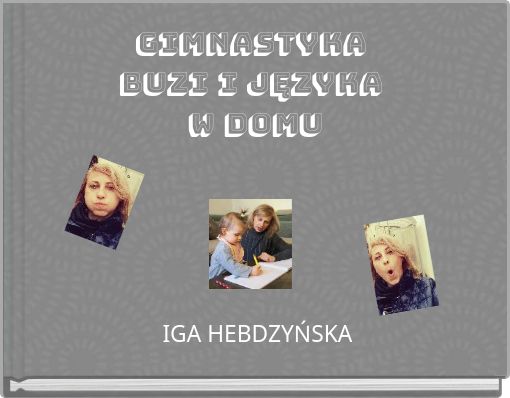 GIMNASTYKA BUZI I JĘZYKA ﻿W DOMU
