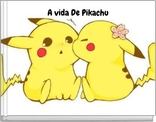 A vida De Pikachu