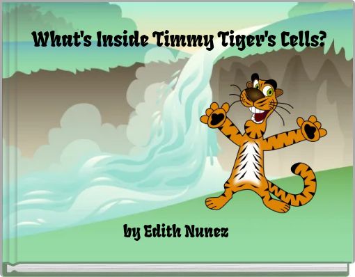 What's Inside Timmy Tiger's Cells?