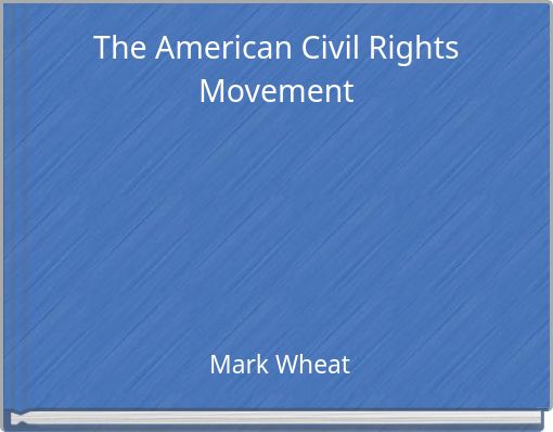 The American Civil Rights Movement