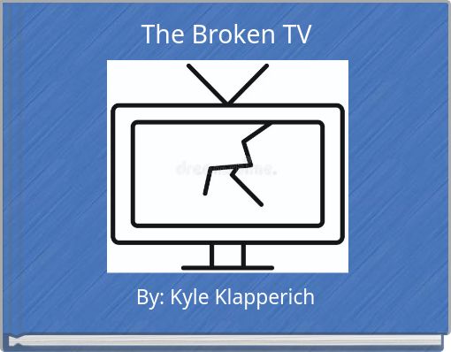 The Broken TV