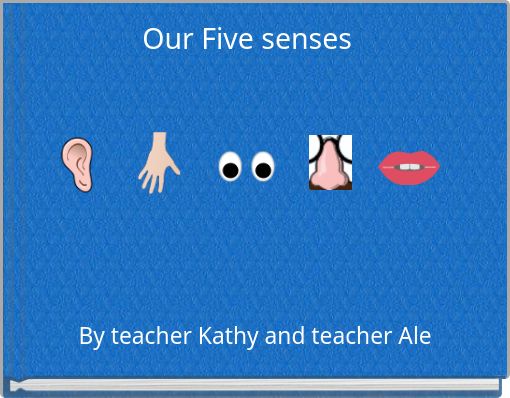 Our Five senses