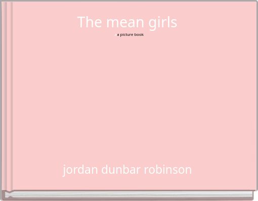 The mean girls aa picture book