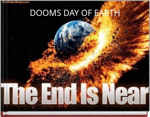DOOMS DAY OF EARTH