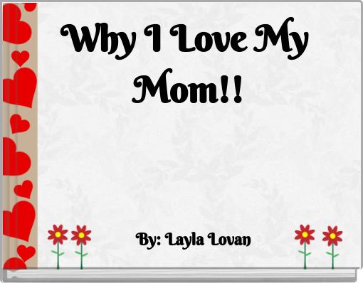 Book Cover for: Why I Love My Mom!!