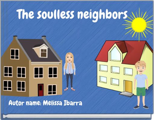 The soulless neighbors