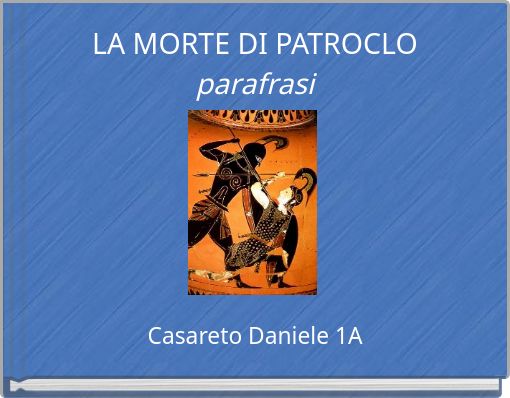 LA MORTE DI PATROCLO parafrasi
