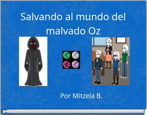 Salvando al mundo del malvado Oz