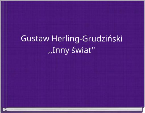 Gustaw Herling-Grudziński ,,Inny świat''